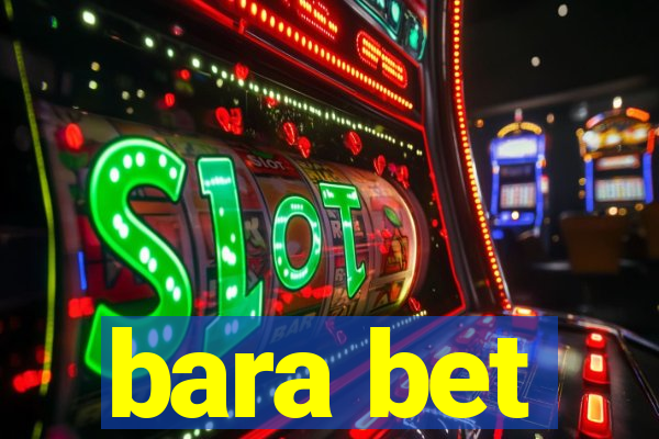 bara bet