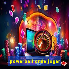 powerball onde jogar