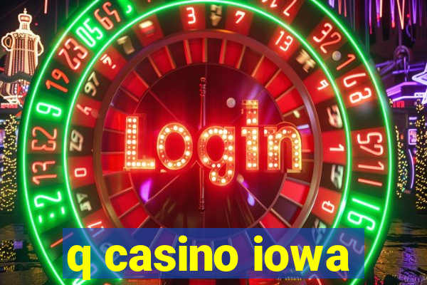 q casino iowa