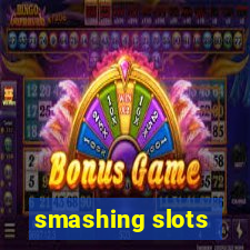 smashing slots