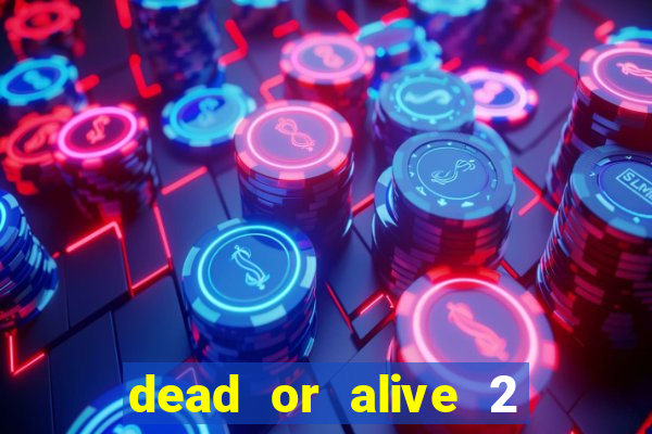 dead or alive 2 slot demo bonus buy