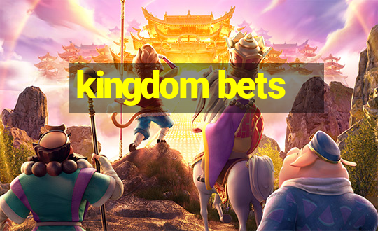 kingdom bets