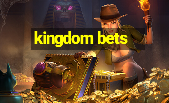 kingdom bets