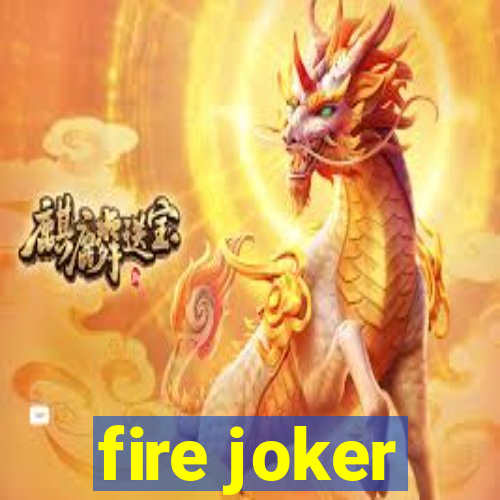 fire joker