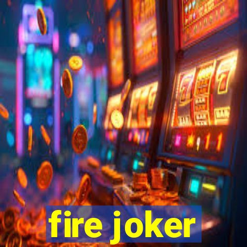 fire joker