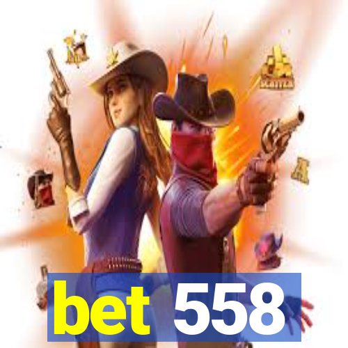 bet 558