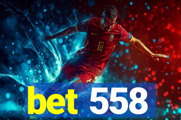 bet 558