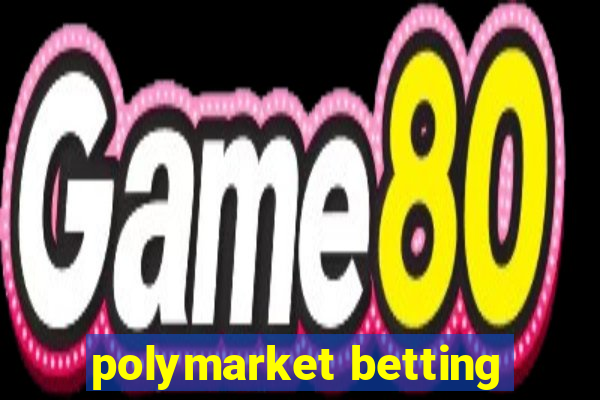 polymarket betting