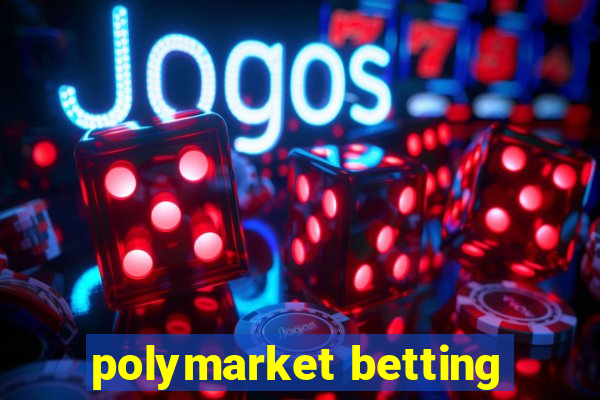 polymarket betting