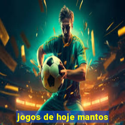 jogos de hoje mantos