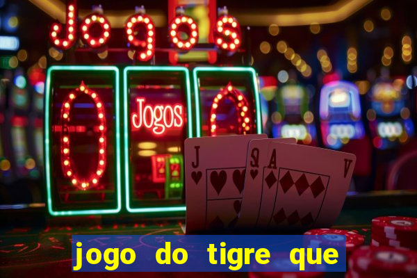 jogo do tigre que da bonus no cadastro sem deposito