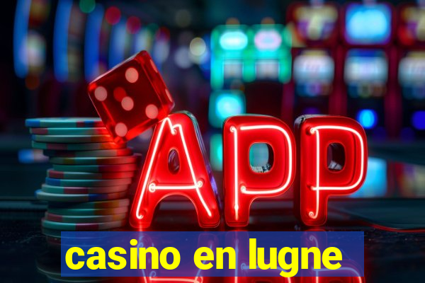 casino en lugne