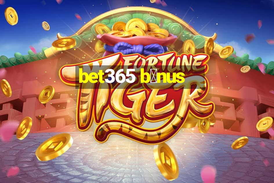 bet365 b么nus