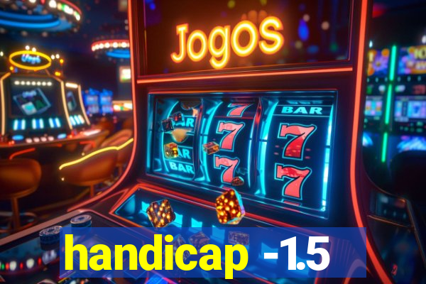 handicap -1.5