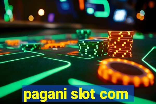 pagani slot com