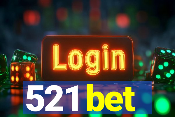 521 bet