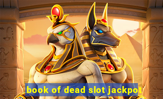 book of dead slot jackpot