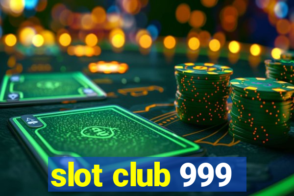 slot club 999