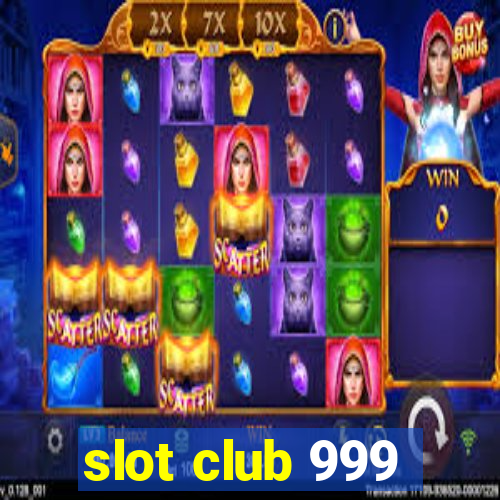 slot club 999