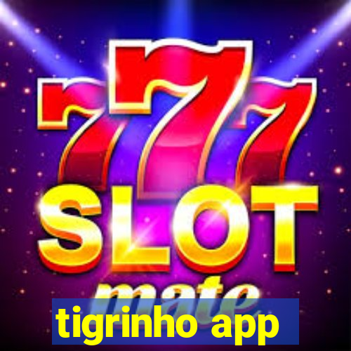 tigrinho app