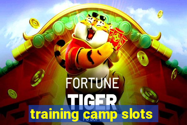 training camp slots