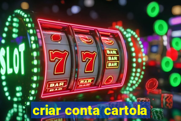 criar conta cartola