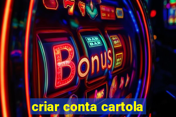 criar conta cartola