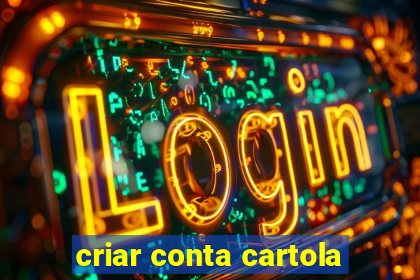 criar conta cartola