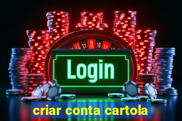 criar conta cartola