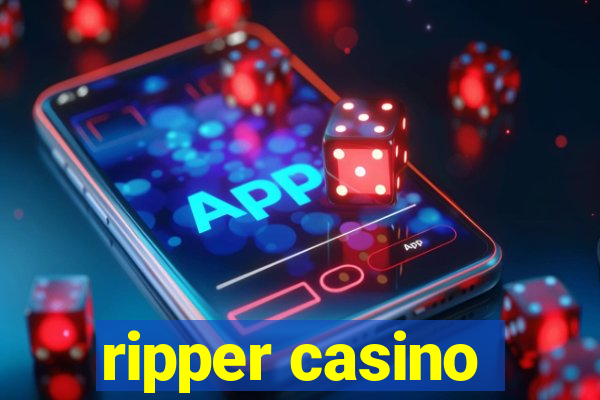 ripper casino