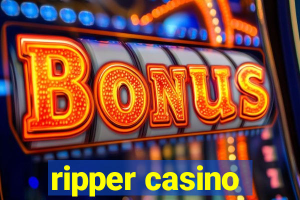 ripper casino