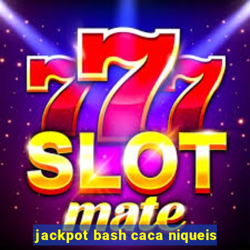 jackpot bash caca niqueis