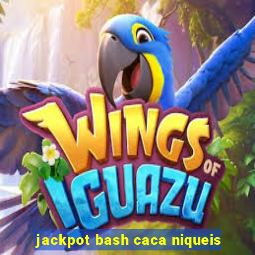 jackpot bash caca niqueis