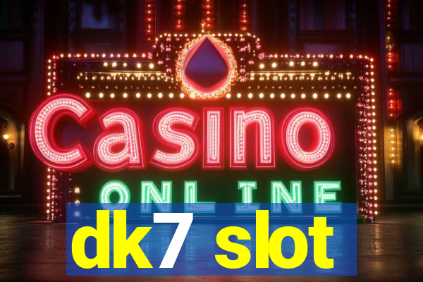 dk7 slot