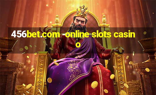 456bet.com -online slots casino