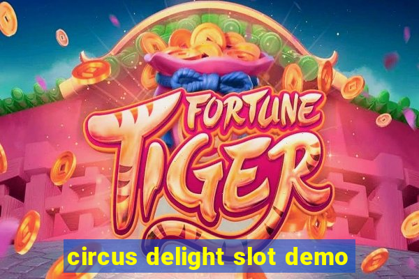 circus delight slot demo