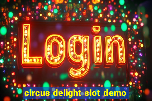 circus delight slot demo