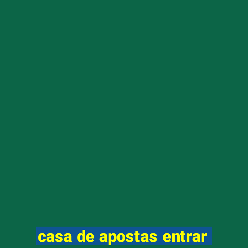 casa de apostas entrar