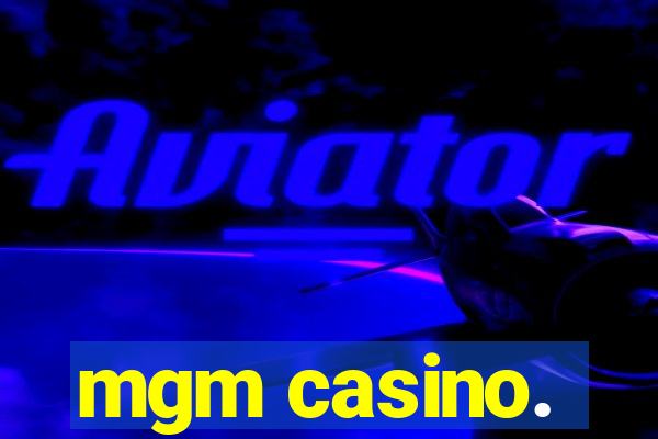 mgm casino.