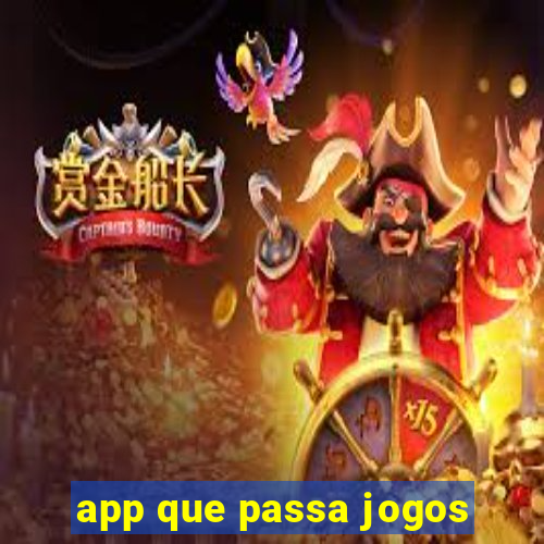 app que passa jogos