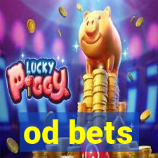 od bets