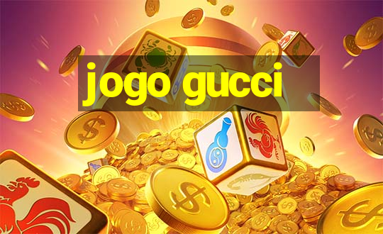 jogo gucci