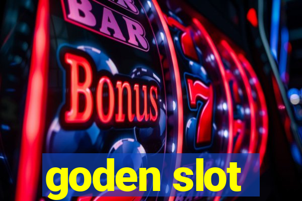 goden slot