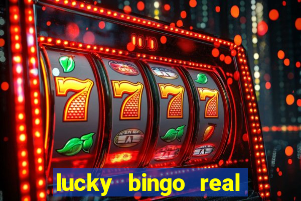 lucky bingo real or fake