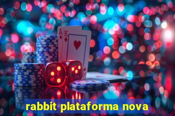 rabbit plataforma nova