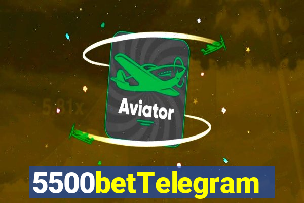 5500betTelegram