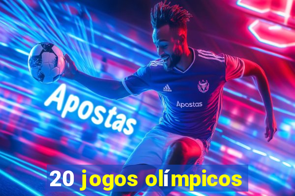 20 jogos olímpicos