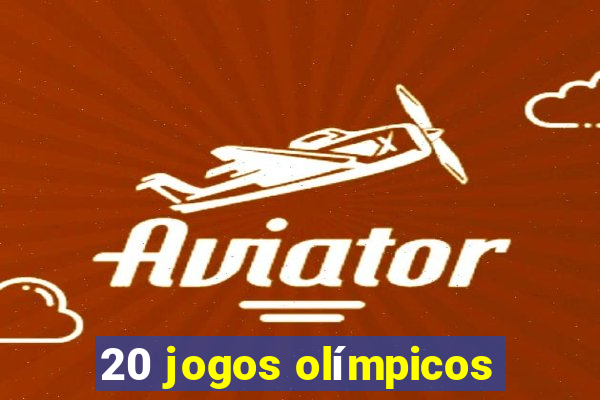 20 jogos olímpicos