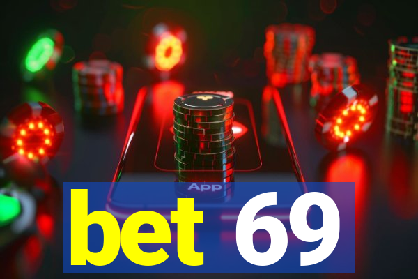 bet 69