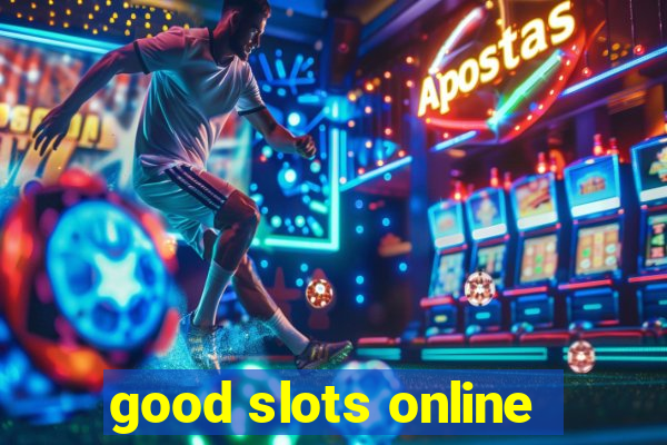 good slots online